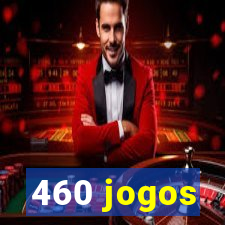 460 jogos